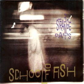 (7") School Of Fish ‎– 3 Strange Days
