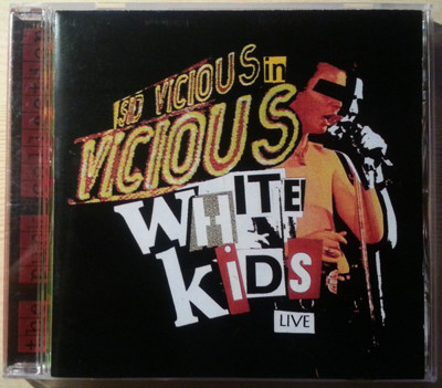 (CD) Vicious White Kids ‎– Sid Vicious In Vicious White Kids Live