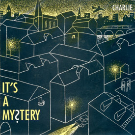 (7") Charlie (3) ‎– It's A Mystery