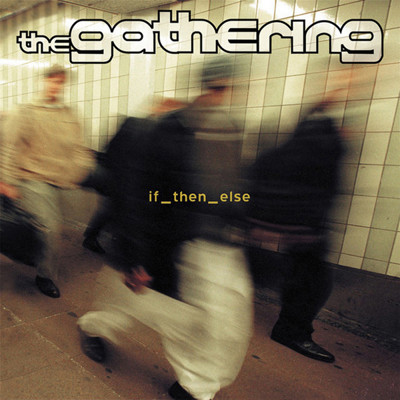 (CD) The Gathering ‎– If_then_else
