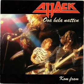 (7") Attack  ‎– Ooa Hela Natten / Kom Fram